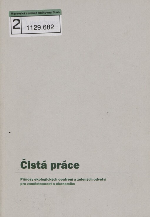 Čistá práce :přínosy ekologických opatření a zelených odvětví pro zaměstnanost a ekonomiku
