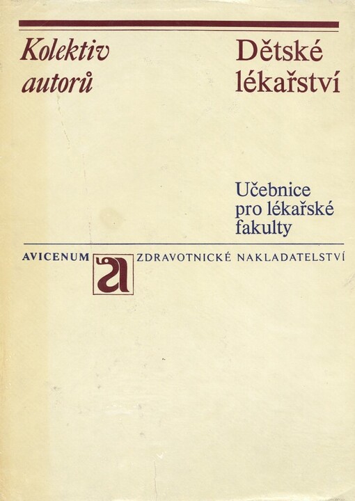 Dětské lékařství: učebnice pro lékařské fakulty ; kolektiv autorů: Jan Fischer, ... ; redaktoři: J.Houštěk, K.Kubát, A.Rubín