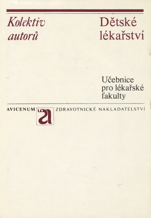 Dětské lékařství: učebnice pro lékařské fakulty ; kolektiv autorů: Jan Fischer, ... ; redaktoři: J.Houštěk, K.Kubát, A.Rubín