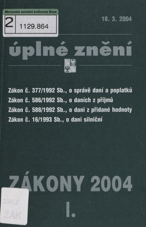Zákony 2004/1 :úplné znění : zákon č. 377/1992 Sb., o správě daní a poplatků, zákon č. 586/1992 Sb., o daních z příjmů, zákon č. 588/1992 Sb., o dani z přidané hodnoty, zákon č. 16/1993 Sb., o dani silniční