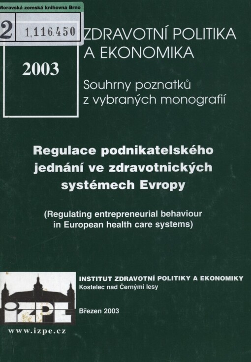 Regulace podnikatelského jednání ve zdravotnických systémech Evropy =: Regulating entrepreneurial behavior in European health care systems : [souhrny poznatků z vybraných monografií