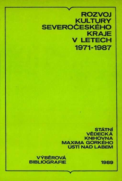 Rozvoj kultury Severočeského kraje v letech 1971-1987: Výběrová bibliografie