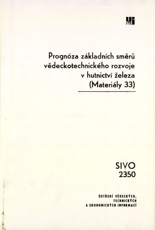 Prognóza základních směrů vědeckotechnického rozvoje v hutnictví železa: Prognostická studie