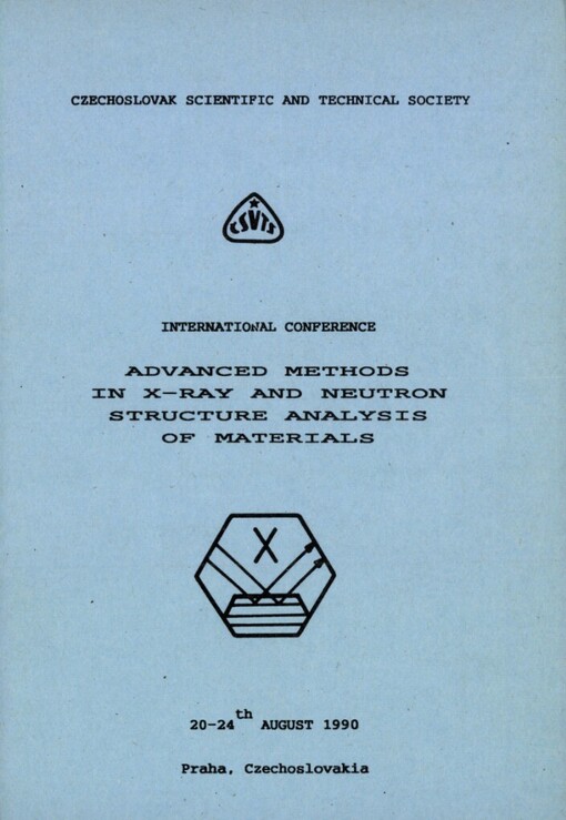 Advanced methods in X-Ray and neutron structure analysis of materials: International Conference Praha 20-24 th August 1990, Dům techniky ČSVTS Čes. Budějovice : [sborník]