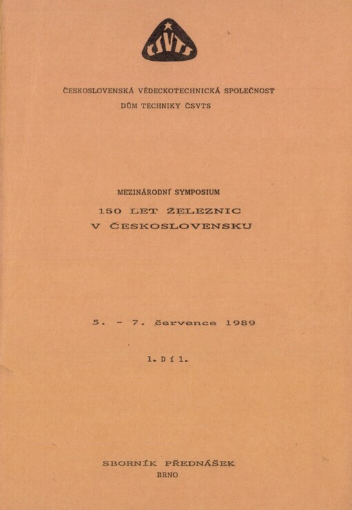 150 let železnic v Československu: Mezin. sympozium Brno 5.-7. července 1989, ČSVTS : Sborník přednášek