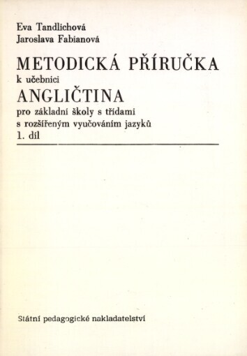Angličtina pro základní školy s třídami s rozšířeným vyučováním jazyků, metodická příručka 1. díl