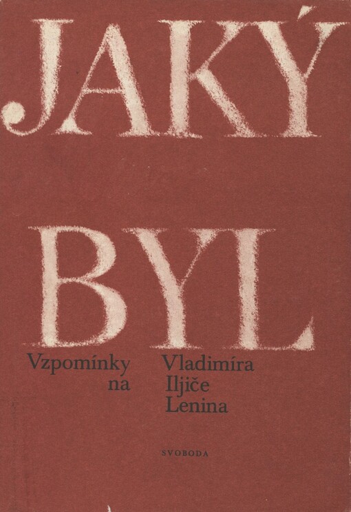 Jaký byl :vzpomínky na Vladimíra Iljiče Lenina