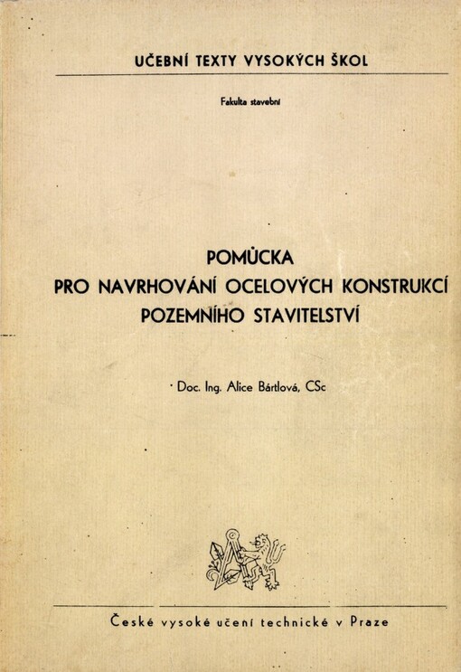 Pomůcka pro navrhování ocelových konstrukcí pozemního stavitelství: Určeno pro posl. fak. stavební