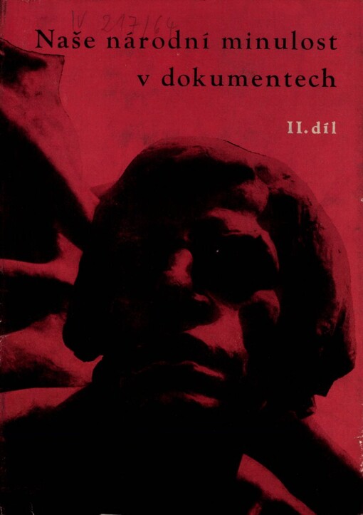 Naše národní minulost v dokumentech :chrestomatie k dějinám Československa.II. díl,Od zrušení nevolnictví do revoluce roku 1848