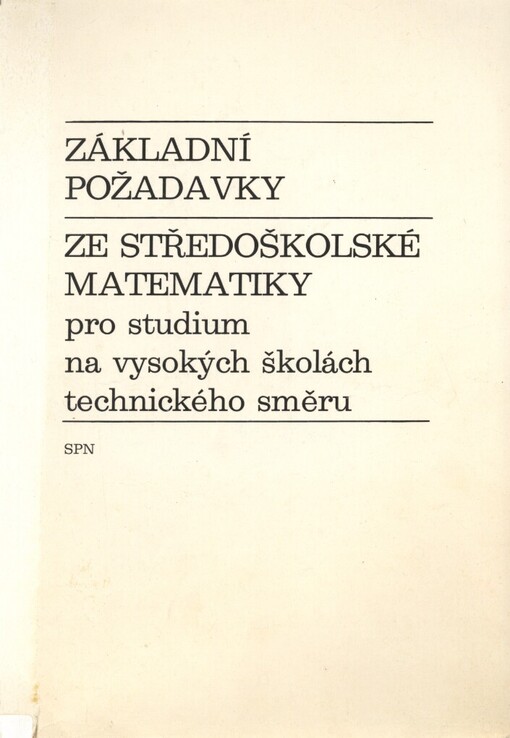 Základní požadavky ze středoškolské matematiky pro studium na vysokých školách technického směru