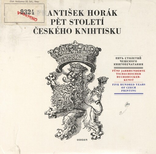 Pět století českého knihtisku =Pjat‘ stoletij češskogo knigopečatanija = Fünf Jahrhunderte tschechischer Buchdruckerkunst = Five hundred years of Czech printing