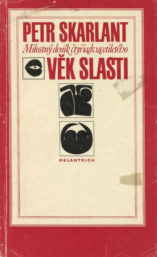 Věk slasti :milostný deník čtyřiadvacetiletého : 1963-65