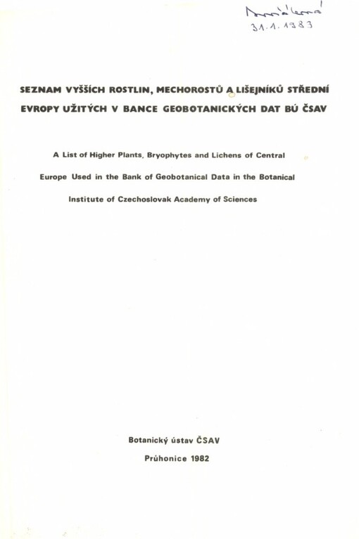 Seznam vyšších rostlin, mechorostů a lišejníků střední Evropy užitých v bance geobotanických dat Botanického ústavu ČSAV =A List of Higher Plants, Bryophytes and Lichens of Central Europe Used in the Bank of Data in the Botanical Institute of Czechoslovak Academy of Sciences