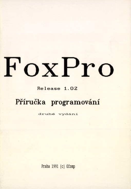 FoxPro :Release 1. 02 : příručka programování