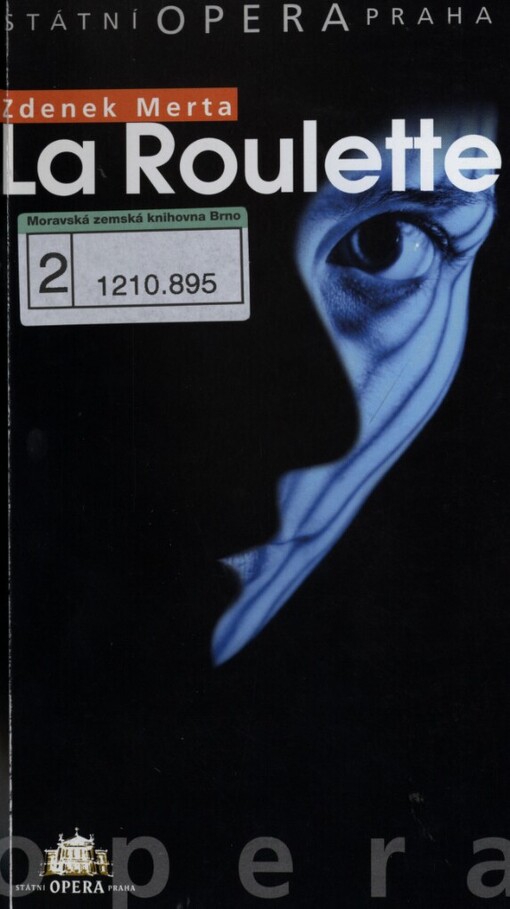 Zdeněk Merta (1951), La roulette: opera o dvou dějstvích : světová premiéra 17.3.2005