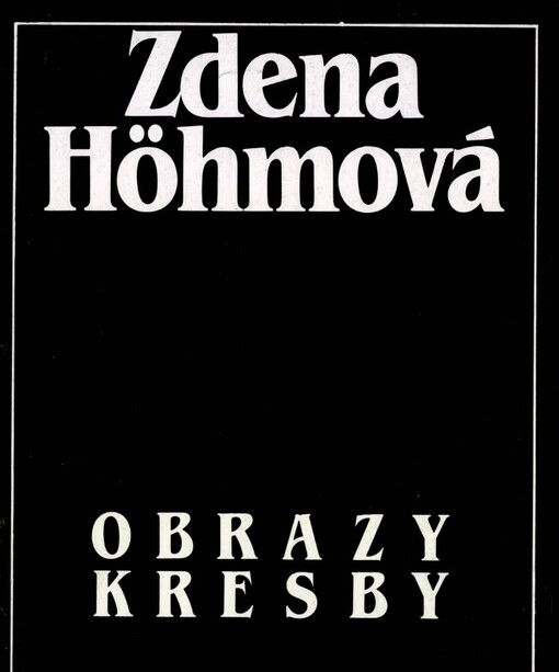 Zdena Höhmová: obrazy, kresby : katalog výstavy, Brno 10. 4.-13. 5. 1990