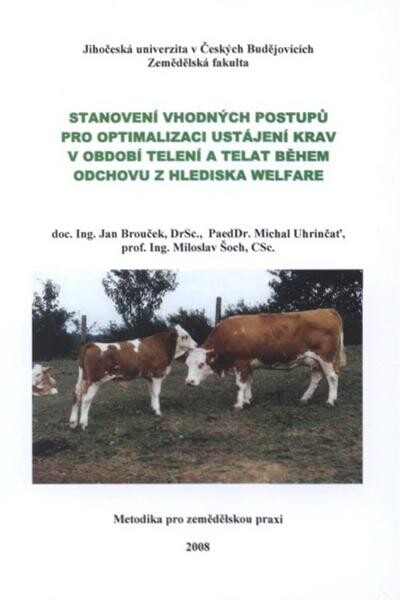 Stanovení vhodných postupů pro optimalizaci ustájení krav v období telení a telat během odchovu z hlediska welfare