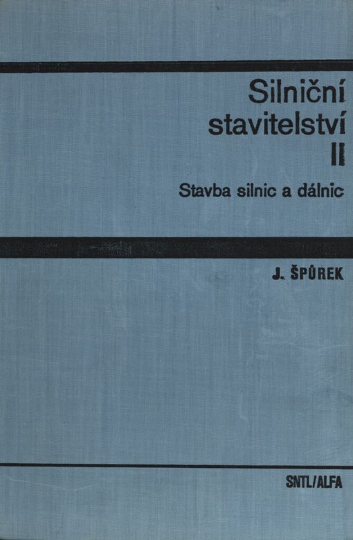 Silniční stavitelství II :stavba silnic a dálnic
