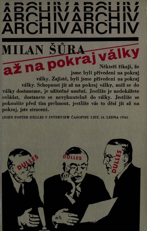 Až na pokraj války :John Foster Dulles a zahraniční politika USA