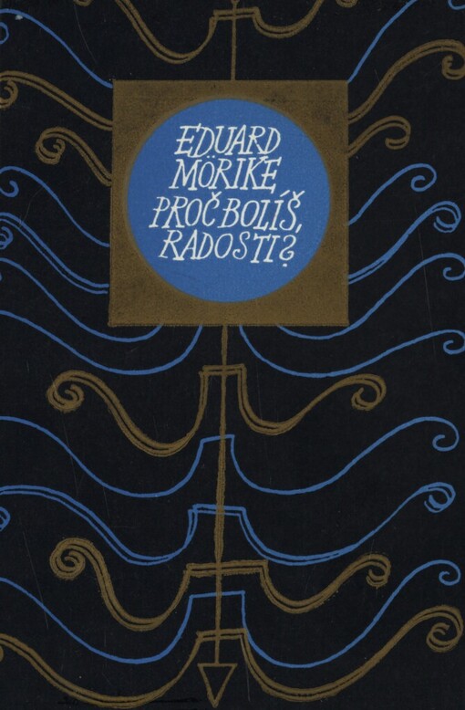 Proč bolíš, radosti?