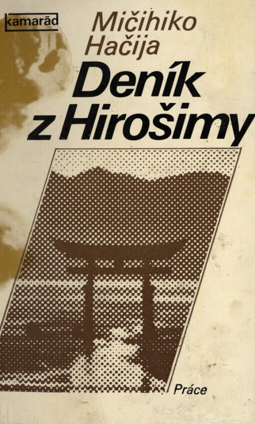 Deník z Hirošimy :zápisky japonského lékaře od 6. srpna do 30. září 1945