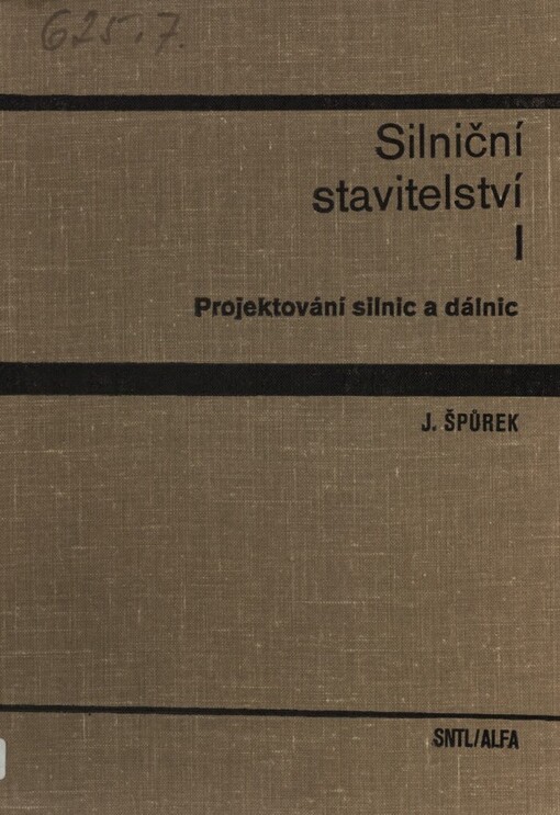 Silniční stavitelství : Učebnice pro stavební fak. 1. [díl], Projektování silnic a dálnic