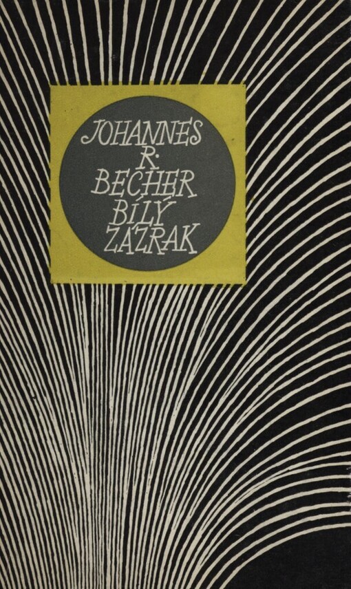 Bílý zázrak: výbor z básní 1912-1958