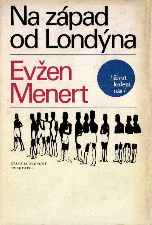 Na západ od Londýna :nepříliš souvislé vyprávění o Ghaně a okolí, přerušované zcela nesouvislými úvahami a doplněné ódou na bridž, anglický kolonialismus, pivo a armádu