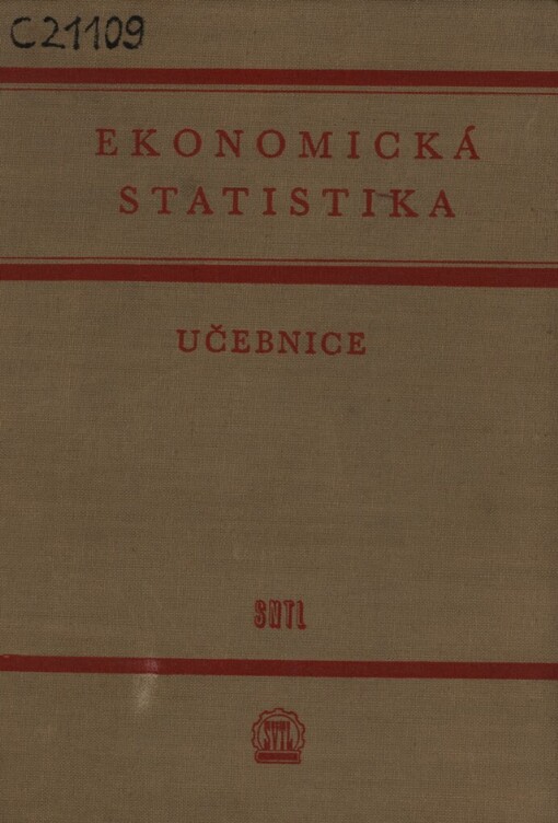 Ekonomická statistika :učebnice : určeno stud. vys. škol ekonomických a hosp. pracovníkům podniků a nadřízených útvarů