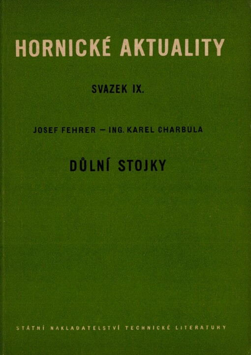 Důlní stojky: určeno zaměstnancům v dolech a technikům podzemních staveb, stud. příručka pro hornické prům. školy a pro Vys. školu báňskou