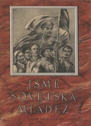 Jsme sovětská mládež :Výbor próz a veršů