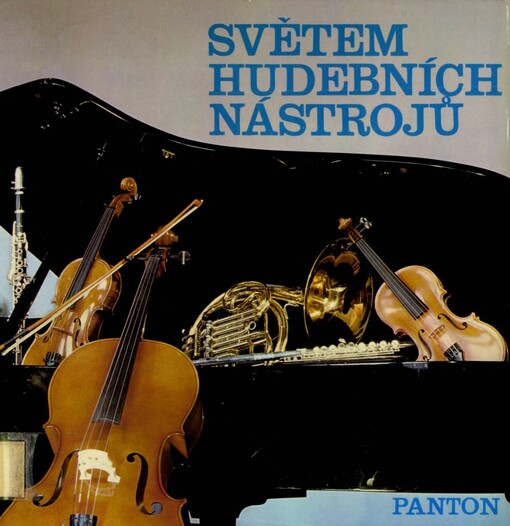 Světem hudebních nástrojů: o jejich vzniku a výrobě