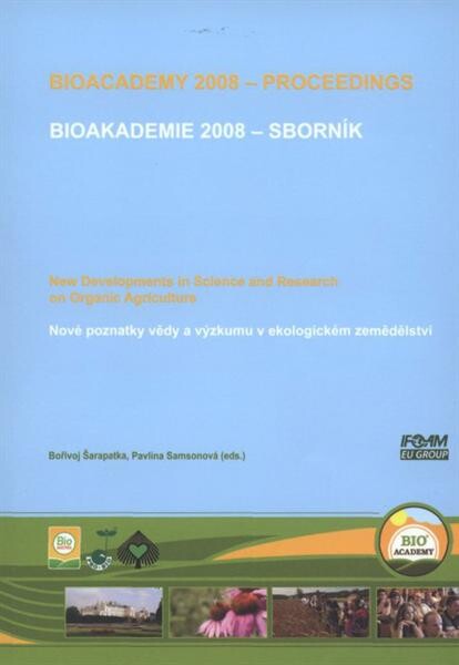Evropská letní akademie ekologického zemědělství :sborník abstraktů = European summer academy on organic farming : abstract proceedings = Europäische Sommerakademie für Biolandwirtschaft : Tagungsband mit Kurzfassungen der Beiträge : Lednice na Moravě, Česká republika ...