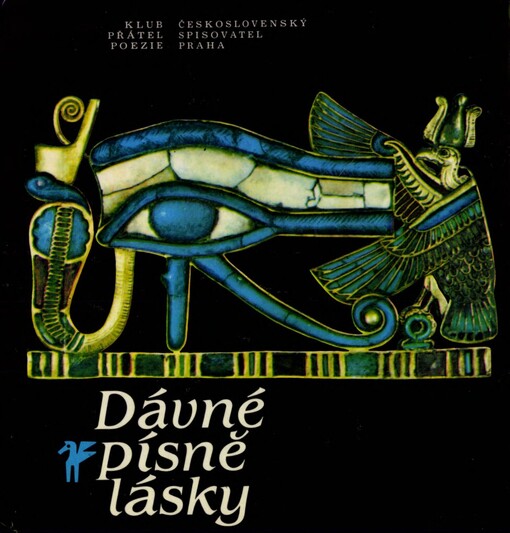 Dávné písně lásky :milostná lyrika starého Egypta