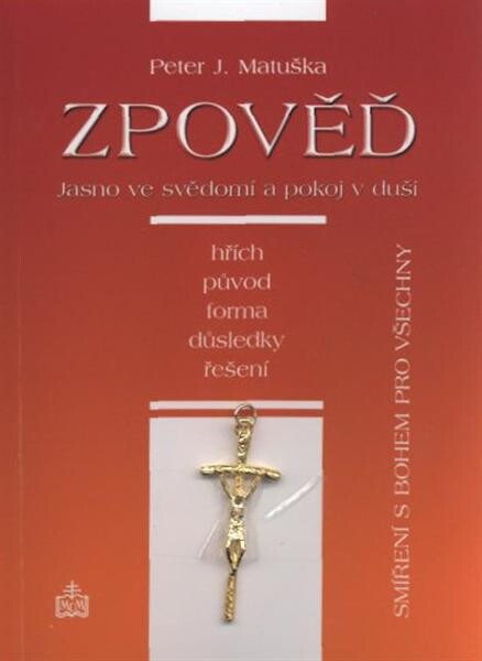 Zpověď : jasno ve svědomí a pokoj v duši