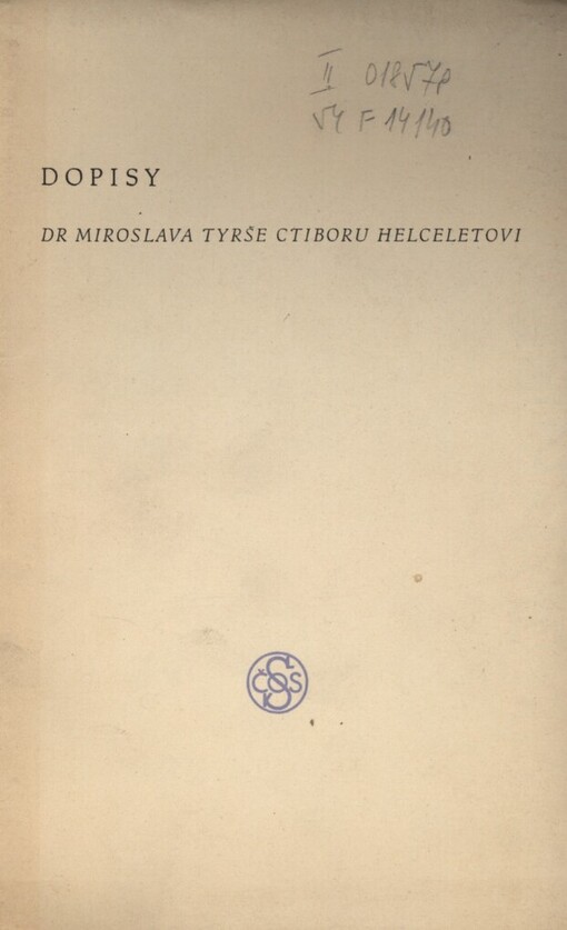 Dopisy Dr. Miroslava Tyrše Ctiboru Helceletovi