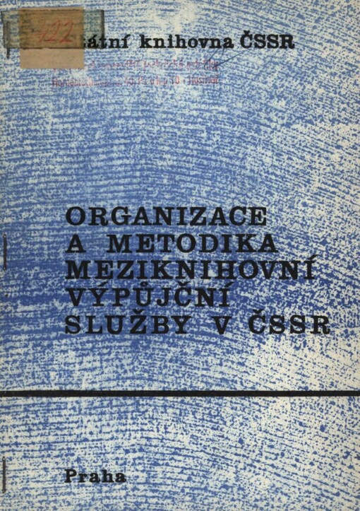 Organizace a metodika meziknihovní výpůjční služby v ČSSR :[sborník materiálů 1. celost. semináře o meziknihovní výpůjční službě, který uspoř. St. knihovna ČSSR 25. dubna 1966 v Praze]