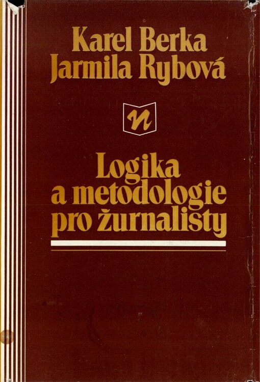 Logika a metodologie pro žurnalisty: celost. vysokošk. učebnice