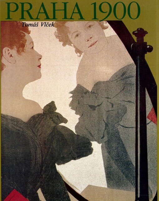 Praha 1900 :studie k dějinám kultury a umění Prahy v letech 1890-1914