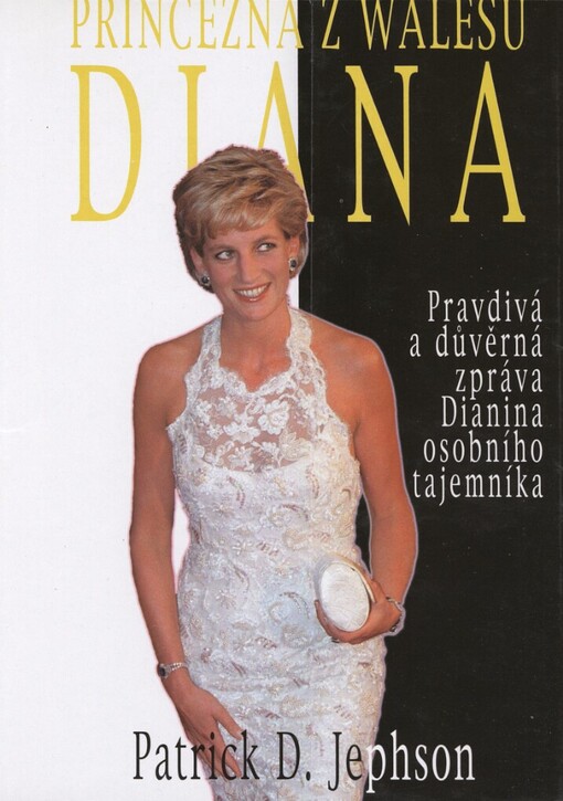 Diana, princezna z Walesu: 1987-1996 : důvěrná výpověď jejího osobního tajemníka