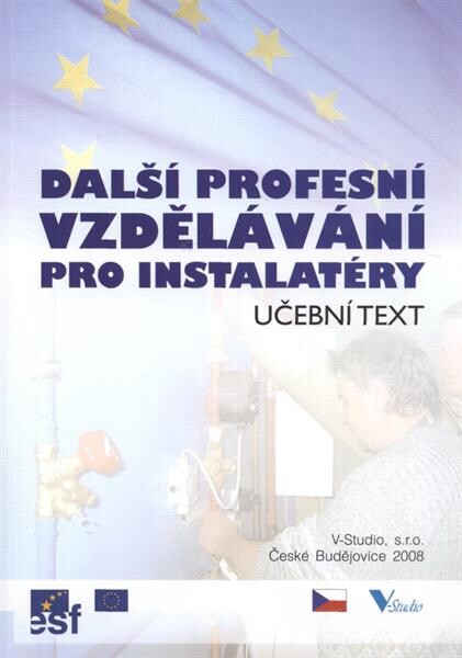 Další profesní vzdělávání pro instalatéry :učební text k projektu DPV pro instalatéry