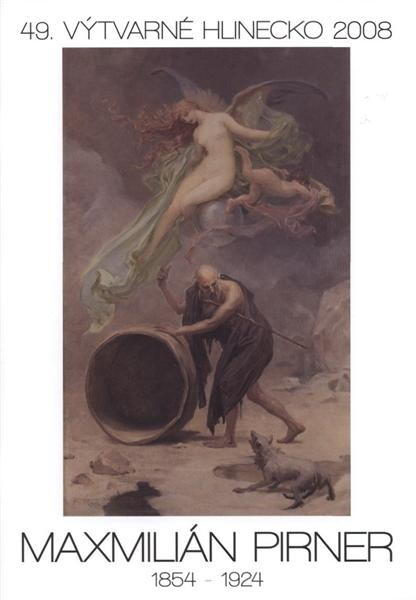 Maxmilián Pirner :1854-1924 : 49. Výtvarné Hlinecko 2008