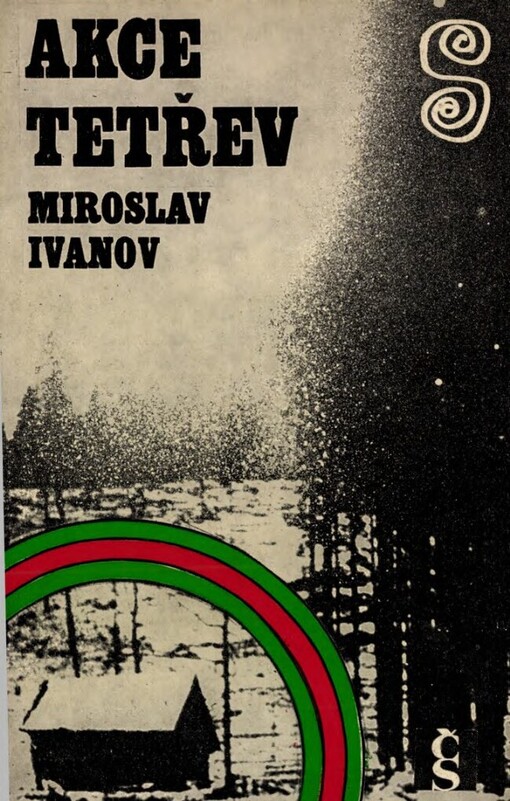 Akce Tetřev :svědectví o partyzánské skupině