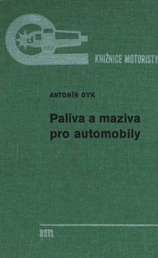 Paliva a maziva pro automobily :určeno [také] pro posl. stř. i vys. škol dopravních