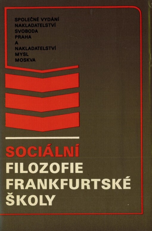 Sociální filozofie frankfurtské školy :Kritické studie