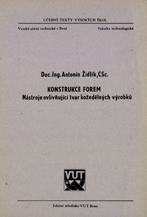 Konstrukce forem :Nástroje ovlivňující tvar kožedělných výrobků : Určeno pro posl. fak. technologické