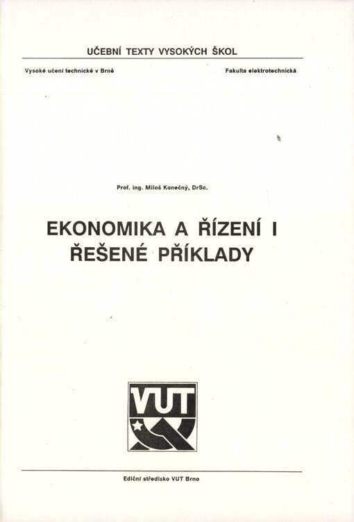 Ekonomika a řízení I :Řešené příklady : Určeno pro posl. fak. elektrotechn.