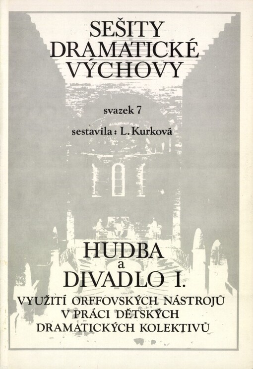 Hudba a divadlo.Sv. 1.,Orffova škola : Využití orffovských nástrojů v práci dětských dramatických kolektivů