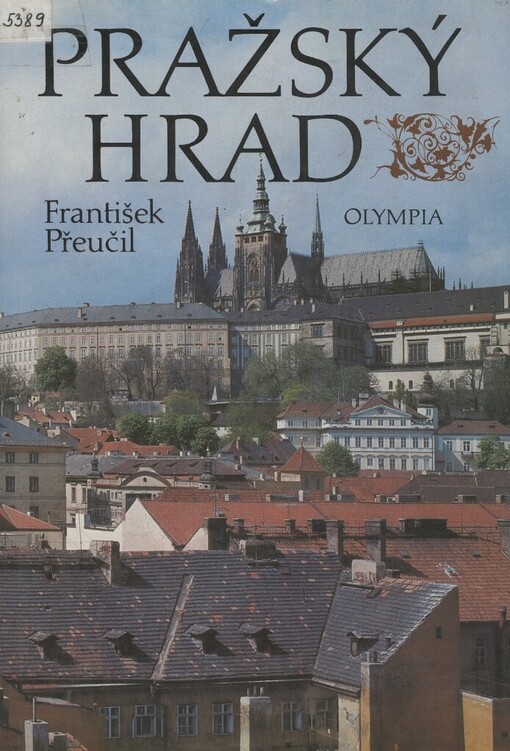 Pražský hrad =Pražskij grad = Die Prager Burg = Prague Castle = Le Chateau de Prague = El Castillo de Praga