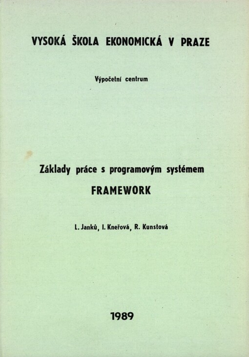 Základy práce s programovým systémem FRAMEWORK :Určeno pro posl. všech fakult VŠE